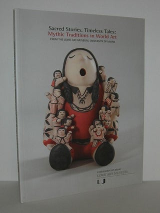 Item #7720 SACRED STORIES, TIMELESS TALES Mythic Perspectives in World Art. Denise M. Gerson,...