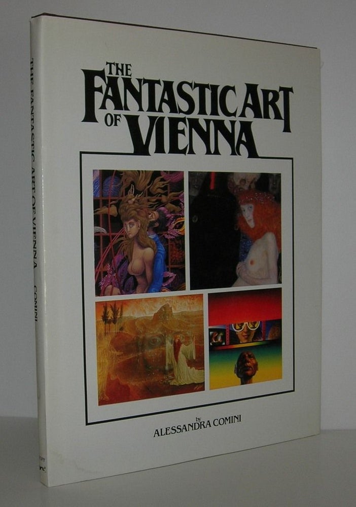 Item #8000 THE FANTASTIC ART OF VIENNA. Alessandra Comini.