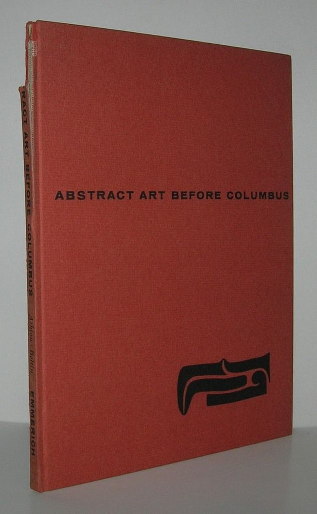Item #8107 ABSTRACT ART BEFORE COLUMBUS. Dore Ashton, Lee Boltin.