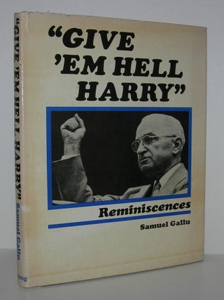 Item #8257 GIVE 'EM HELL, HARRY Reminiscences. Samuel - Harry Truman Gallu