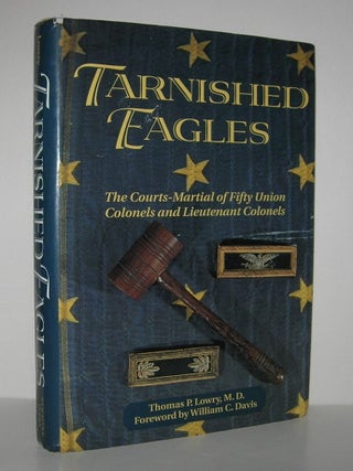 Item #8398 TARNISHED EAGLES. Thomas P. Lowry, William C. Davis