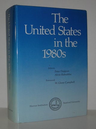 Item #8528 THE UNITED STATES IN THE 1980'S. Peter Duignan, Alvin Rabushka, Rita Ricardo Campbell...
