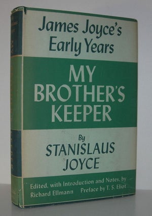 Item #8763 MY BROTHER'S KEEPER James Joyce's Early Years. Stanislaus Joyce, T. S. Eliot