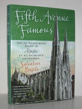 Item #8788 FIFTH AVENUE FAMOUS The Extraordinary Story of Music At St. Patrick's Cathedral....