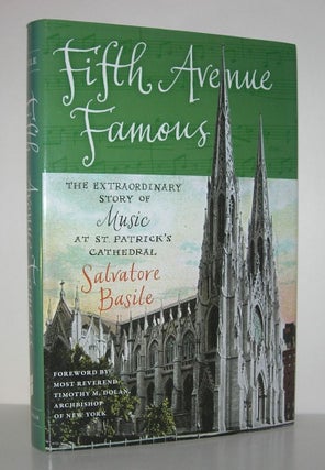 Item #8788 FIFTH AVENUE FAMOUS The Extraordinary Story of Music At St. Patrick's Cathedral....