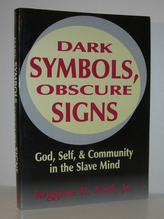 Item #8964 DARK SYMBOLS, OBSCURE SIGNS God, Self, and Community in the Slave Mind. Riggins R....