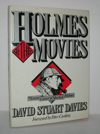 Item #9068 HOLMES OF THE MOVIES The Screen Career of Sherlock Holmes. David Stuart Davies, Peter...