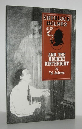 Item #9091 SHERLOCK HOLMES AND THE HOUDINI BIRTHRIGHT. Val Andrews
