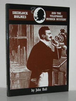 Item #9094 SHERLOCK HOLMES AND THE TELEPHONE MURDER MYSTERY. John Hall