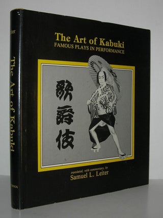 Item #9247 ART OF KABUKI Famous Plays in Performance. Samuel L. Leiter