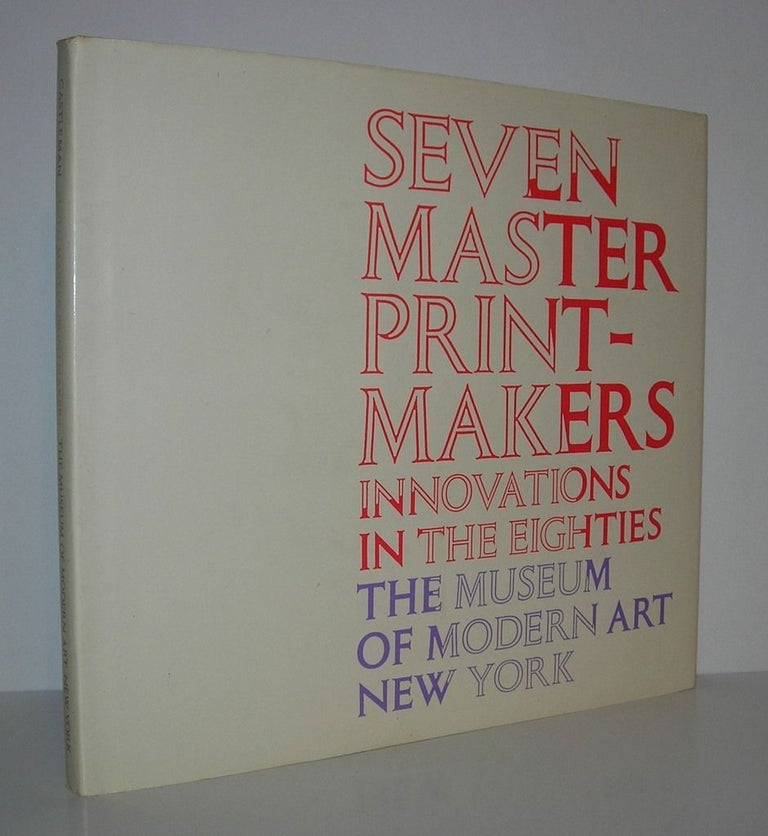 Item #9258 SEVEN MASTER PRINTMAKERS Innovations in the Eighties. Riva Castleman, Guy Daveport.