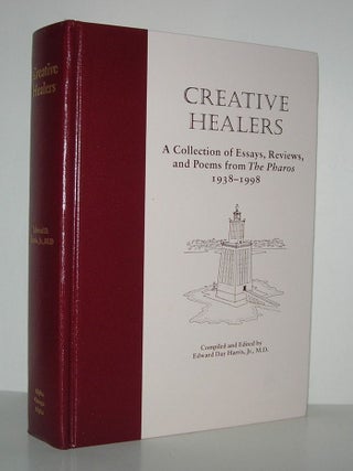 Item #9786 CREATIVE HEALERS A Collection of Essays and Poems from the Pharos, 1938-1998. Edward...