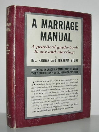 Item #9895 A MARRIAGE MANUAL A Practical Guide-Book to Sex and Marriage. Hannah Stone, Abraham Stone