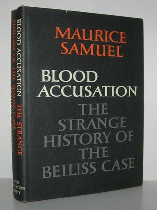 Item #9914 BLOOD ACCUSATION The Strange History of the Beiliss Case. Maurice Samuel