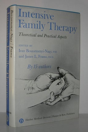 Item #9946 INTENSIVE FAMILY THERAPY Theoretical and Practical Aspects. Ivan Boszormenyi-Nagy,...